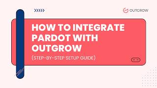 How to Integrate Pardot with Outgrow (Step-by-Step Setup Guide)