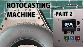 Rotational casting machine (DIY) part 2