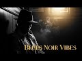 Noir Blues Playlist 2025 – Vintage Relaxing Music for Coffee Shop &amp; Whiskey