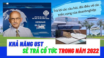 Khả năng UST sẽ trả cổ tức trong năm 2022