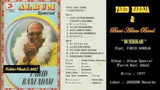 FARID HARDJA & BANI ADAM - ' DI SEKOLAH ' 1977 - (Cipt. FARID HARDJA) - HD AUDIO