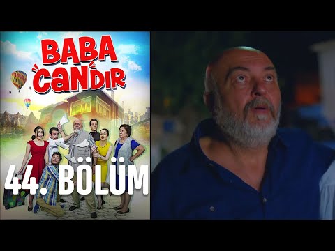 Baba Candır 44. Bölüm