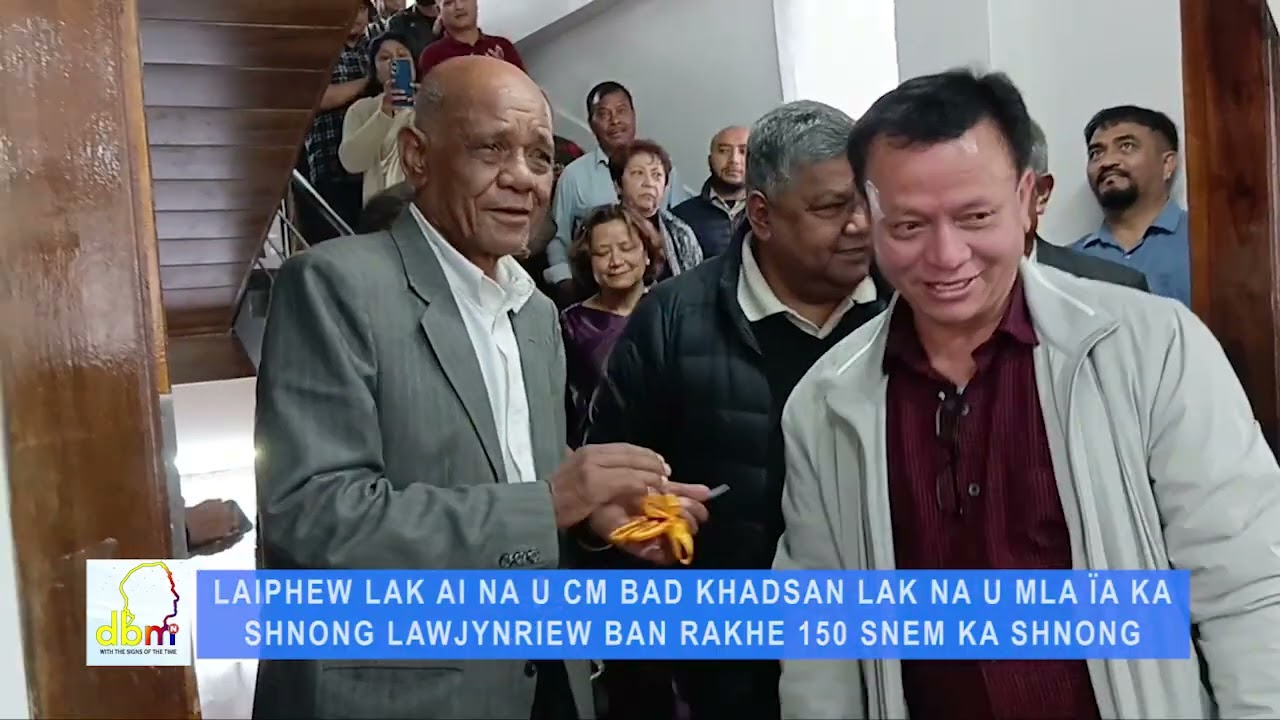 LAIPHEW LAK AI U CM BAD KHADSAN LAK NA U MLA ÏA KA SHNONG LAWJYNRIEW BAN RAKHE 150 SNEM KA SHNONG