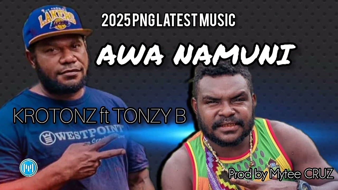 Awa Namuni_KROTONZ ft Tonzy B_mds 2025 PNG LATEST MUSIC 
