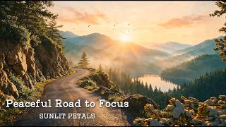 A Peaceful Journey 🌄 Soft Piano & Nature Sounds | Relaxing Music for Study, Focus, Meditation