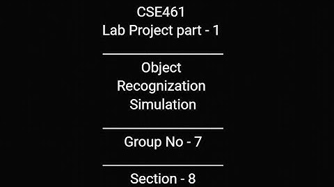 Object Recognition Robot Simulation in Webots | Group-7 | Section-8 | CSE461 Project | BRACU