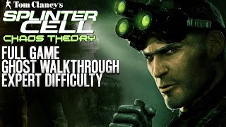Splinter Cell: Chaos Theory | Full Game | Ghost Walkthrough | Expert Difficulty