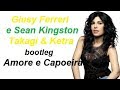 Amore e Capoeira - Takagi & Ketra - Giusy Ferreri e Sean Kingston - Bootleg & Testo *FREE DL*