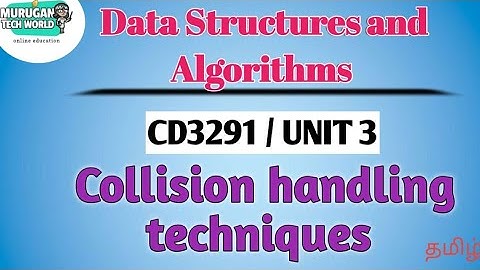 Collision handling techniques in data structures and algorithms tamil||CD3291||Anna University.