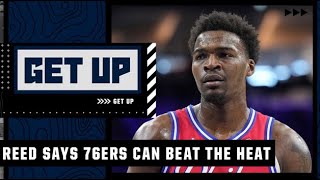 Reacting to 76ers Paul Reed saying the 76ers can ‘definitely’ beat the Heat | Get Up