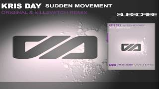 Kris Day - Sudden Movement (Killswitch Remix) [Exclusive Preview]