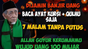 QULHU + AYAT KURSI 7 MALAM ‼️ UANG 100 MILIAR DATANG TAK DI SANGKA , DOA MUSTAJAB KAYA