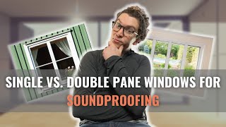 Single Vs. Double Pane Windows For Soundproofing