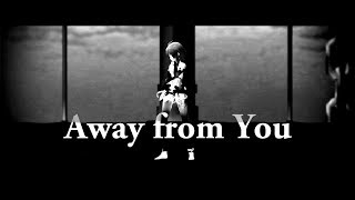 【MMD】Away from You
