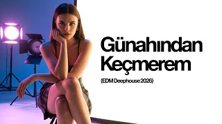 Günahından Keçmərəm - EDM Deep House 2026 