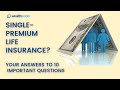 Singlepremium life insurance your answers to 10 important questions