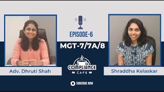Compliance Cafe – Episode 6 |  MGT 7, 7A &amp; 8 Explained