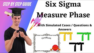 Six Sigma Measure Phase Practice Test and case studies: Six Sigma Questions  and Answers