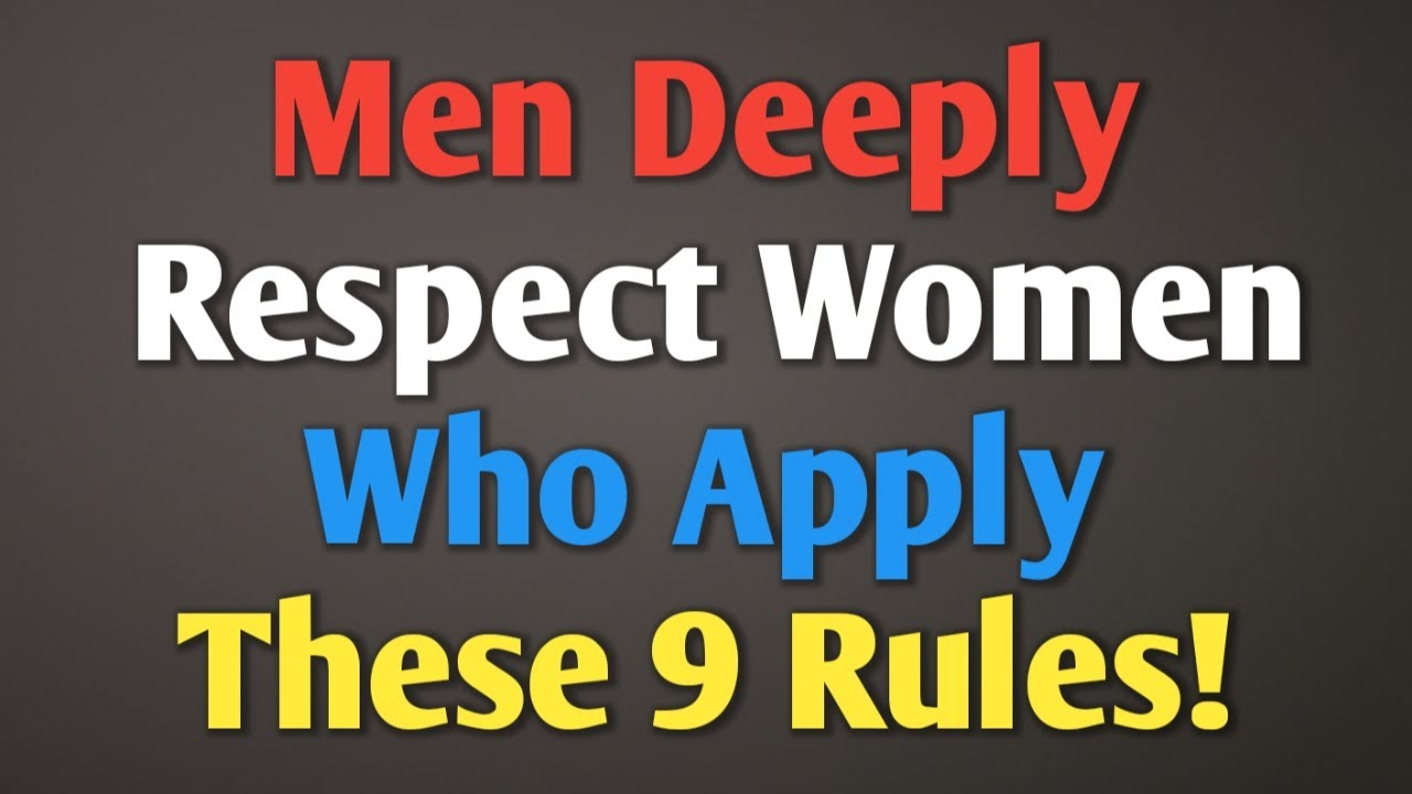 Men Deeply Respect Women Who Apply These 9 Rules! || Never Give Up