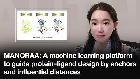 MANORAA:A machine learning platform to guide protein-ligand design by anchors &influential distances