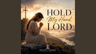 Hold My Hand, Lord