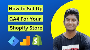 How To Setup GA4 (Google Analytics 4) On Shopify