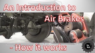 Air Brakes  An Introduction. How it works.