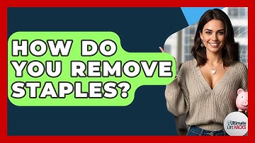 How Do You Remove Staples? - Ultimate Life Hacks