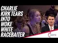 Charlie Kirk Tears Into Woke White Racebaiter