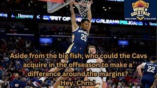 Who could the Cavs acquire in the offseason to make a difference around the margins? Hey, Chris!