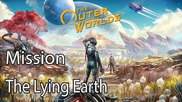 The Outer Worlds Mission The Lying Earth