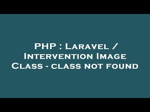 PHP : Laravel / Intervention Image Class - class not found