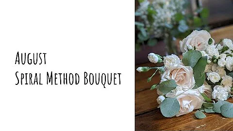 Flower Moxie August Challenge: Spiral Method Bouquet