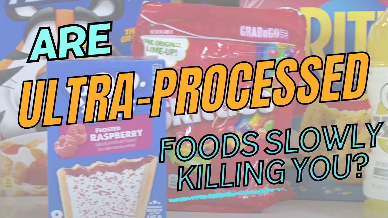 Are Ultra Processed Foods Slowly Killing You? YouTube