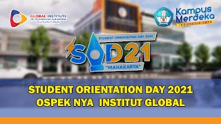 Student Orientation Day (SOD) 2021 | Ospek nya Institute Global