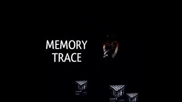 Memory Trace
