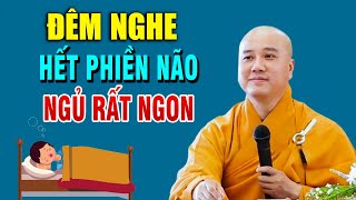 Đêm Khó Ngủ Nghe Vài Phút Bớt Sân Si, Phiền Não 'Ngủ Cực Ngon' _ Thầy Pháp Hòa