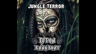 Jungle Terror  DJ PON BANGBOHT