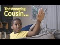 Luh & Uncle - The annoying Cousin