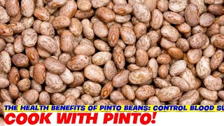 The Health Benefits of Pinto Beans: Control Blood Sugar & Get Nutrients!