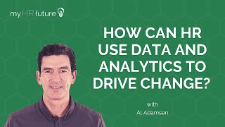 using hr analytics and data to drive change