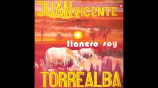 JUAN VICENTE TORREALBA - LLANERO SOY