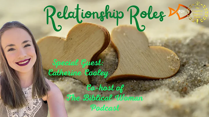 Relationship Roles w/ Catherine Cooley (CSG & PorA...