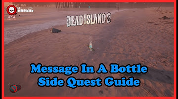 Dead Island 2: Message In A Bottle Side Quest