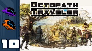 Let's Play  Octopath Traveler- Switch Gameplay Part 10 - Off To See (Buy) The World!
