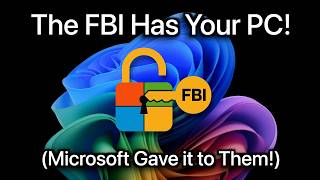 The FBI has Your PC (Microsoft gave it to them)