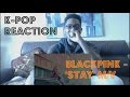 BLACKPINK - &#39;STAY&#39; M/V Reaction!!!