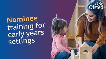 Nominee training for early years | Ofsted inspections
