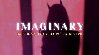 Imaginary [Bass Boosted x Slowed & Reverb] - Imran Khan | Heart Snapped