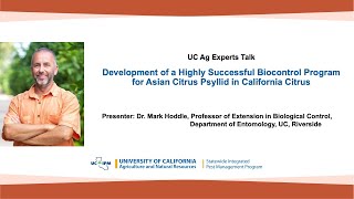 UC Ag Experts Talk: Development of a Highly Successful Biocontrol Program for Asian Citrus Psyllid screenshot 4